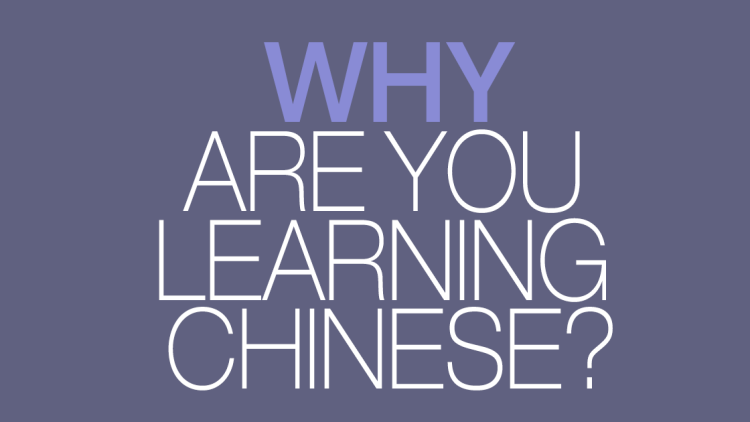 Why are You learning Chinese?