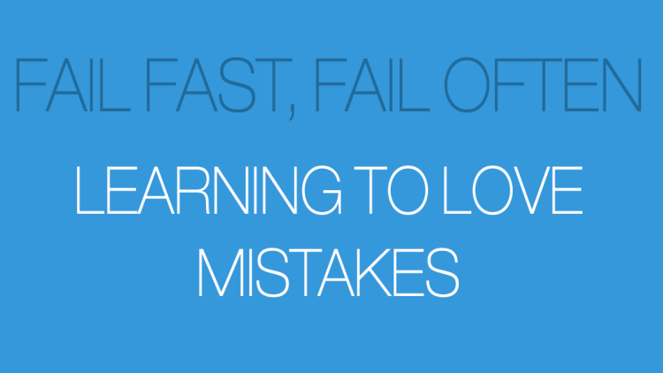 Fail Fast, Fail Often – Learning to Love your Mistakes and How to Learn a Language