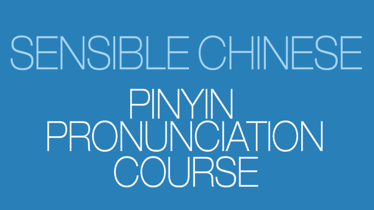 Sensible Pinyin Course:  Introduction and Pinyin Chart