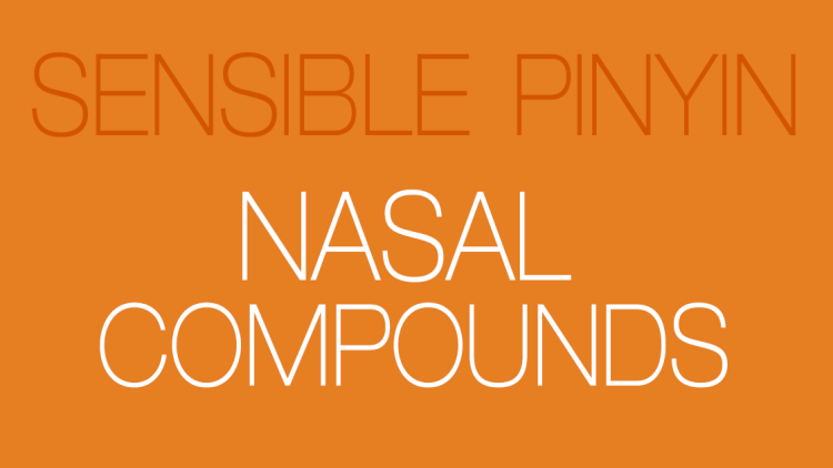 Pinyin Course: Nasal Compounds