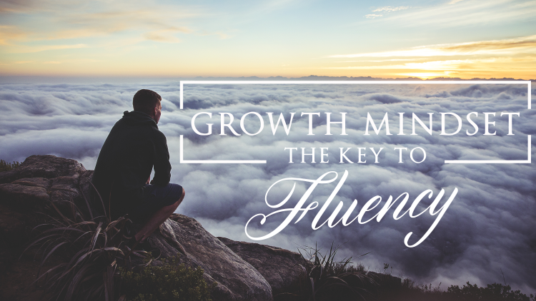 Growth Mindset: The Key to Fluency